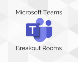 New Microsoft Teams feature – Breakout Rooms